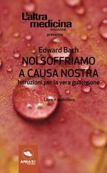 Noi soffriamo a causa nostra: Istruzioni Per La Vera Guarigione