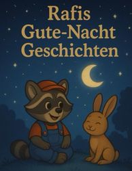 Rafi`s Gute-Nacht-Geschichten: Fantasy-reisen ins Traumland für Kinder ab 3 Jahren, Einschlafritual, das perfekte Kindergeschenk