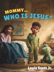 Mommy Who Is Jesus: A Bedtime Conversation About the One Who Loves Us Most