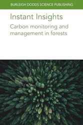 Instant Insights: Carbon Monitoring and Management in Forests (Burleigh Dodds Science: Instant Insights, 105)