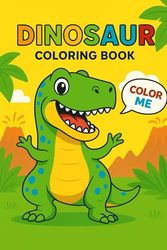 Dinosaur Coloring Book: color me