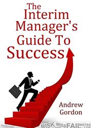 The Interim Manager’s Guide to Success