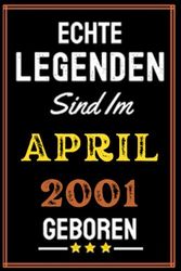 Echte Legenden Sind im April 2001 Geboren | 21 Geburtstag Geschenk: 21. Geburtstag Geschenk für männer, Frauen, Mädchen | 2001 Geburtstag Frau | 2001 ... 21 Geburtstag | Notizbuch (6×9), 100 Seiten