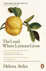 The Land Where Lemons Grow: The Story of Italy and its Citrus Fruit [Lingua Inglese]