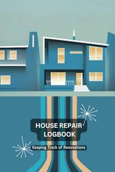 House Repair Logbook: Keeping Track of Renovations - Where Nostalgia Meets Innovation