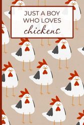 Just a boy who loves chickens: Funny wide ruled lined notebook with cute chickens, perfect gift for a boy, 6x9 Inches, 120 pages