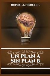 UN PLAN A SIN PLAN B: El plan de salvación sin modificación