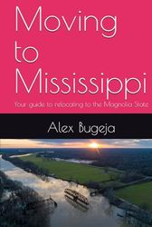 Moving to Mississippi: Your guide to relocating to the Magnolia State