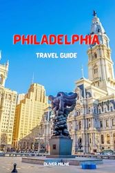 Philadelphia travel guide 2024: key to unlocking the many layers of Philadelphia.