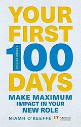 Your First 100 Days: Make maximum impact in your new role [Updated and Expanded]