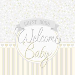 Guest Book Welcome Baby!: For Baby Shower, Gender Reveal Party, For Boy Or Girl, Baby Predictions, Wishes,Advice, BONUS Gift Log, Photo Pages, Beautiful And Elegant Cover