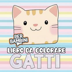 Gatti Giocosi: Libro da Colorare per Bambini: Un Regalo Speciale per Bambini: Disegni di Gatti per Stimolare la Fantasia.