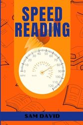 Speed Reading: How to Read faster and Recall details