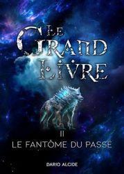 Le fantôme du passé (Le Grand Livre Tome 2): Sorcellerie et quête mystique