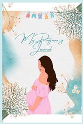 The Pregnancy Journal: Premium Pregnancy Journal Memory Weekly Activities Memories, Gifts For Moms Record Special Moments Of Your Pregnancy, Appointment log