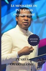 Le ministère du Pst. Chris Oyakhilomé