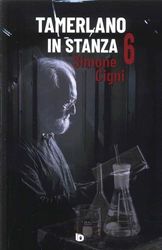 Tamerlano in stanza 6 (52 brevi storie di pazienti ortopedici famosi)