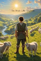 The Brave Little Shepherd: A Tale of Courage and Love