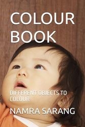 COLOUR BOOK: DIFFERENT OBJECTS TO COLOUR