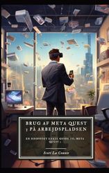 Brug af Meta Quest 3 på arbejdspladsen: En sindssygt enkel guide til Meta Quest 3