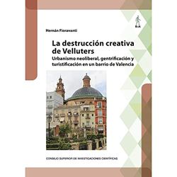 La Destruccion Creativa De Velluters Urbanismo Neoliberal