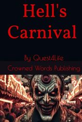 Hell's Carnival: By Quest4Life