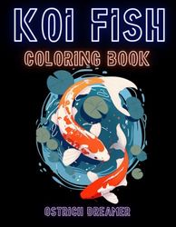 Koi Fish Coloring Book: Discover the Tranquility of Zen Coloring