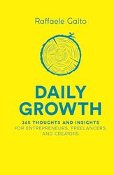 Daily Growth: 365 Thoughts and Insights for Entrepreneurs, Freelancers, and Creators