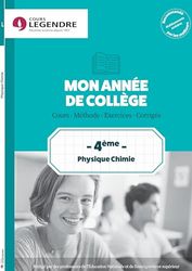 Mon année de collège 4ème - Physique Chimie: Cours - Méthode - Exercices - Corrigés