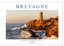 Bretagne - Felsenküste, Sandstrände und viel zu sehen (Wandkalender 2026 DIN A2 quer), CALVENDO Monatskalender: Querschnitt der Vielfältigkeit dieser Region am Atlantik