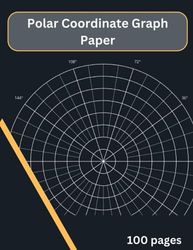 Polar Graph Paper: Polar Coordinate Graph Paper Notebook: Polar Coordinates