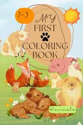 My First Coloring Book 1-3 60 animals: 60 Animals to Color and Learn For Toddlers and Kids ages 1, 2 & 3