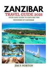 ZANZIBAR TRAVEL GUIDE 2025