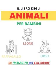 COLORA IL TUO..: Esplora il meraviglioso mondo degli animali con questo libro da colorare! Scopri tigri, elefanti, pinguini e molti altri mentre dai ... divertente per i piccoli amanti della natura
