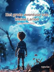 Het grote avontuur van kleine Larion: Lang verloren prins