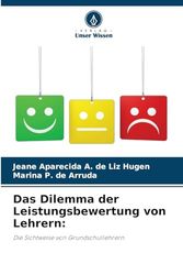Das Dilemma der Leistungsbewertung von Lehrern: Die Sichtweise von Grundschullehrern