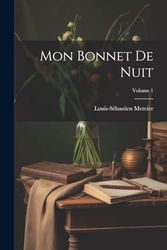 Mon Bonnet De Nuit; Volume 1