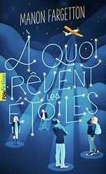 A QUOI REVENT LES ETOILES