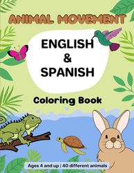 English and Spanish Coloring Book: Animal movement | 40 different animals.