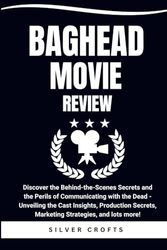 BAGHEAD MOVIE REVIEW: Discover the Behind-the-Scenes Secrets and the Perils of Communicating with the Dead - Unveiling the Cast Insights, Production Secrets, Marketing Strategies, and Lots more!