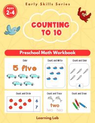 Counting To 10: Preschool Math Workbook | Tracing Writing Coloring Mathcing & Number Sequence | Toddler 2-4 Years and Pre K | Fun Workbook For Kids | Homeschool Kindergarten