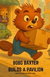 Bobo Baxter Builds A Pavilion