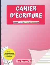 Cahier d’écriture: Carnet vierge à pages lignées pour s’exercer à l’écriture | Réglure Ciel-Herbe-Terre-Feu adaptée aux enfants débutants et enfants ... Format (21,6x 27,9 cm) | Intérieur couleur