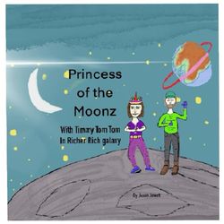 Princess of the Moonz with Timmy Tom Tom: In Richer Rich Galaxy