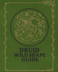DRUID WILD SHAPE GUIDE: DnD 5e Animal Forms Playbook for Role-Playing Fantasy Games Campaign