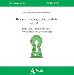 Réussir la Géographie globale au Capes: Population, mondialisation, environnement, géopolitique