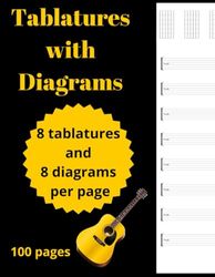 Tablatures with Diagrams: 8 tablatures and 8 diagrams per page 100 pages