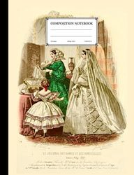 A Bride Getting Ready Victorian Fashion Plate | College Ruled Notebook For School, Work, Composition Back To School Supply