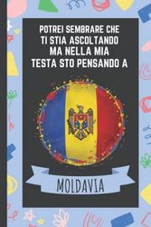 Potrei Sembrare Che Ti Stia Ascoltando Ma Nella Mia Testa Sto Pensando A Moldavia: Taccuino Per Moldavia Amante | Taccuino Divertente Regalo Perfetto ... Dei Moldavia | 6 x 9 Pollici, 110 Pagine