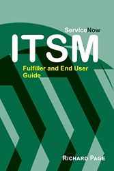 Servicenow: End User and Fulfiller Guide